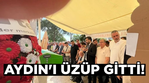 AYDIN'I &Uuml;Z&Uuml;P GİTTİ!