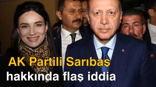 AK Partili Sarıbaş hakkında flaş iddia