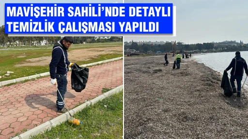 MAVİŞEHİR SAHİLİ&rsquo;NDE DETAYLI TEMİZLİK &Ccedil;ALIŞMASI YAPILDI