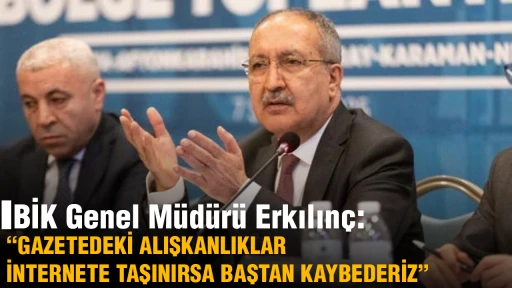 BİK Genel M&uuml;d&uuml;r&uuml; Erkılın&ccedil;: &ldquo;GAZETEDEKİ ALIŞKANLIKLAR İNTERNETE TAŞINIRSA BAŞTAN KAYBEDERİZ&rdquo;