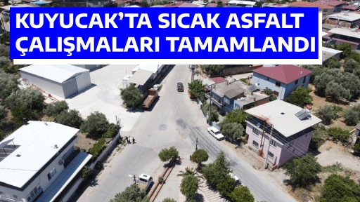 KUYUCAK&rsquo;TA SICAK ASFALT &Ccedil;ALIŞMALARI TAMAMLANDI