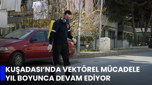 KUŞADASI&rsquo;NDA VEKT&Ouml;REL M&Uuml;CADELE YIL BOYUNCA DEVAM EDİYOR