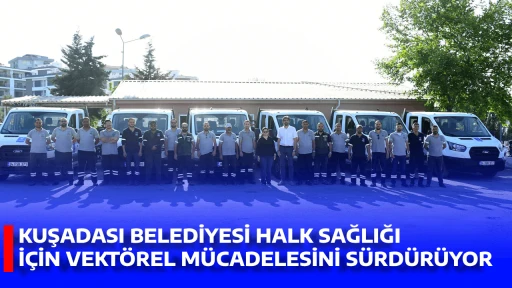 KUŞADASI BELEDİYESİ HALK SAĞLIĞI İ&Ccedil;İN VEKT&Ouml;REL M&Uuml;CADELESİNİ S&Uuml;RD&Uuml;R&Uuml;YOR