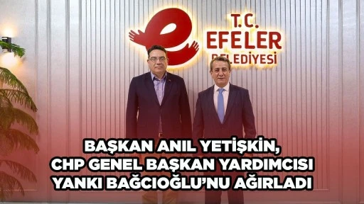 BAŞKAN ANIL YETİŞKİN, CHP GENEL BAŞKAN YARDIMCISI YANKI BAĞCIOĞLU&rsquo;NU AĞIRLADI