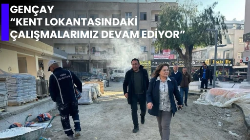 GEN&Ccedil;AY &ldquo;KENT LOKANTASINDAKİ &Ccedil;ALIŞMALARIMIZ DEVAM EDİYOR&rdquo;