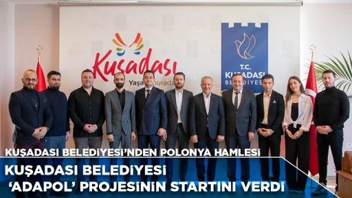 KUŞADASI BELEDİYESİ&rsquo;NDEN POLONYA HAMLESİ