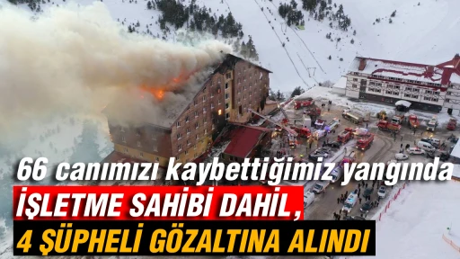 66 canımızı kaybettiğimiz yangında İŞLETME SAHİBİ DAHİL, 4 Ş&Uuml;PHELİ G&Ouml;ZALTINA ALINDI