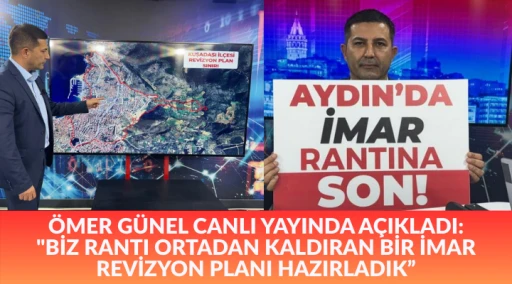&Ouml;MER G&Uuml;NEL CANLI YAYINDA A&Ccedil;IKLADI: "BİZ RANTI ORTADAN KALDIRAN BİR İMAR REVİZYON PLANI HAZIRLADIK&rdquo;