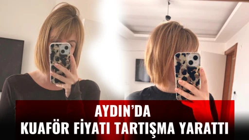 AYDIN&rsquo;DA KUAF&Ouml;R FİYATI TARTIŞMA YARATTI İNGİLİZ VATANDAŞI BİLE İSYAN ETTİ