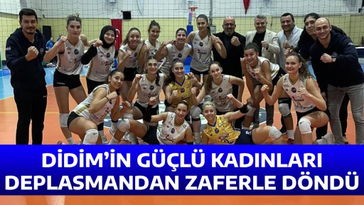 DİDİM&rsquo;İN G&Uuml;&Ccedil;L&Uuml; KADINLARI DEPLASMANDAN ZAFERLE D&Ouml;ND&Uuml;