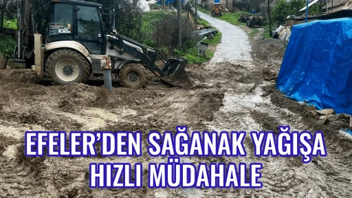 EFELER&rsquo;DEN SAĞANAK YAĞIŞA HIZLI M&Uuml;DAHALE