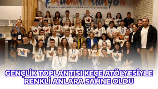 GEN&Ccedil;LİK TOPLANTISI KE&Ccedil;E AT&Ouml;LYESİYLE RENKLİ ANLARA SAHNE OLDU