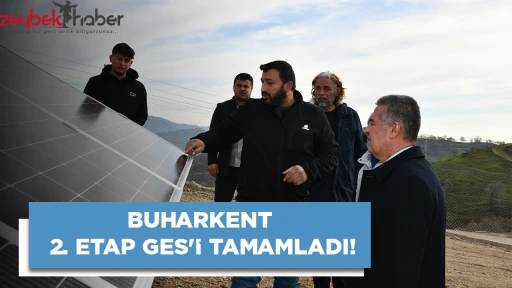 BUHARKENT 2. ETAP GES'İ TAMAMLADI!