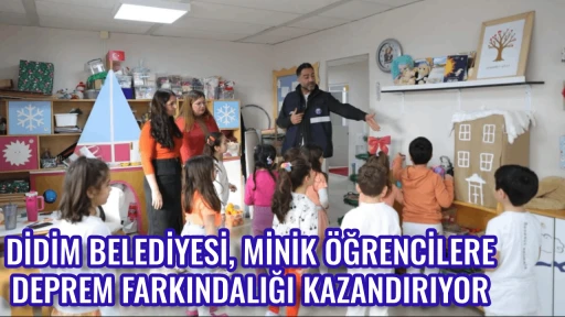 DİDİM BELEDİYESİ, MİNİK &Ouml;ĞRENCİLERE DEPREM FARKINDALIĞI KAZANDIRIYOR