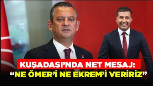 KUŞADASI&rsquo;NDA NET MESAJ: &ldquo;NE &Ouml;MER&rsquo;İ NE EKREM&rsquo;İ VERİRİZ&rdquo;