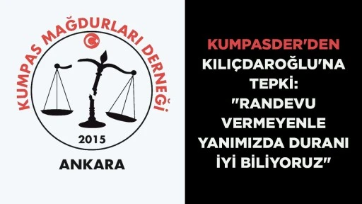 KUMPASDER'DEN KILI&Ccedil;DAROĞLU'NA TEPKİ: "RANDEVU VERMEYENLE YANIMIZDA DURANI İYİ BİLİYORUZ"
