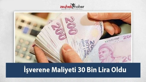 İşverene Maliyeti 30 Bin Lira&nbsp;Oldu