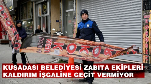 KUŞADASI BELEDİYESİ ZABITA EKİPLERİ KALDIRIM İŞGALİNE GE&Ccedil;İT VERMİYOR