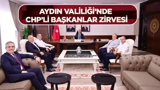 AYDIN VALİLİĞİ&rsquo;NDE CHP&rsquo;Lİ BAŞKANLAR ZİRVESİ