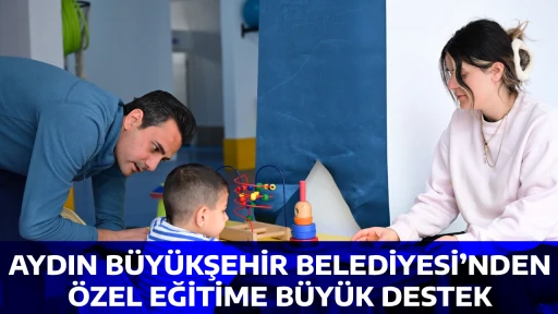 AYDIN B&Uuml;Y&Uuml;KŞEHİR BELEDİYESİ&rsquo;NDEN &Ouml;ZEL EĞİTİME B&Uuml;Y&Uuml;K DESTEK