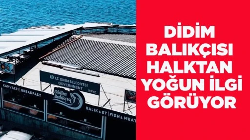 DİDİM BALIK&Ccedil;ISI HALKTAN YOĞUN İLGİ G&Ouml;R&Uuml;YOR