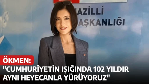 &Ouml;KMEN: "CUMHURİYETİN IŞIĞINDA 102 YILDIR AYNI HEYECANLA Y&Uuml;R&Uuml;YORUZ"