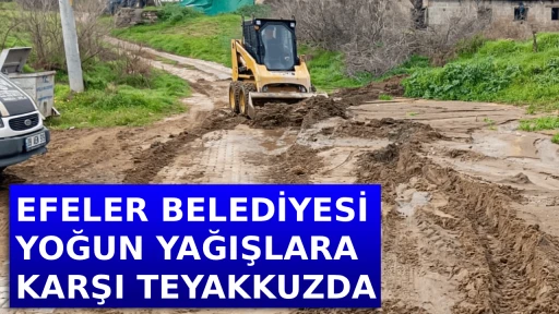EFELER BELEDİYESİ YOĞUN YAĞIŞLARA KARŞI TEYAKKUZDA