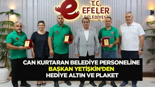 CAN KURTARAN BELEDİYE PERSONELİNE BAŞKAN YETİŞKİN&rsquo;DEN HEDİYE ALTIN VE PLAKET