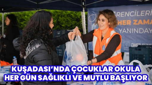 KUŞADASI&rsquo;NDA &Ccedil;OCUKLAR OKULA HER G&Uuml;N SAĞLIKLI VE MUTLU BAŞLIYOR