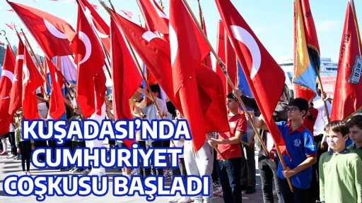 KUŞADASI&rsquo;NDA CUMHURİYET COŞKUSU BAŞLADI