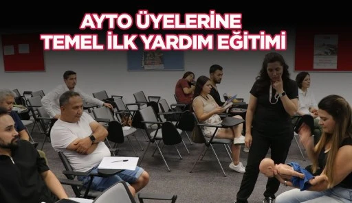 AYTO ÜYELERİNE TEMEL İLK YARDIM EĞİTİMİ