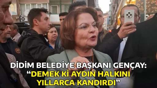 DİDİM BELEDİYE BAŞKANI GEN&Ccedil;AY: &ldquo;DEMEK Kİ AYDIN HALKINI YILLARCA KANDIRDI&rdquo;