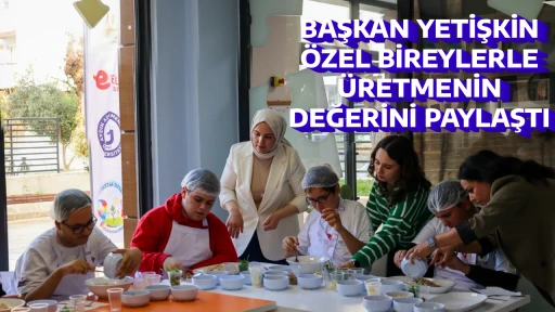 BAŞKAN YETİŞKİN &Ouml;ZEL BİREYLERLE &Uuml;RETMENİN DEĞERİNİ PAYLAŞTI