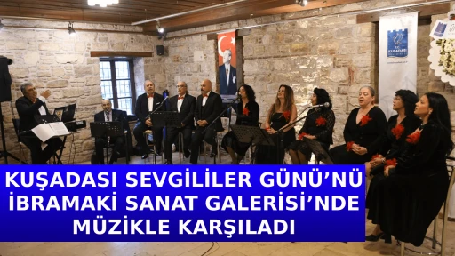 KUŞADASI SEVGİLİLER G&Uuml;N&Uuml;&rsquo;N&Uuml; İBRAMAKİ SANAT GALERİSİ&rsquo;NDE M&Uuml;ZİKLE KARŞILADI