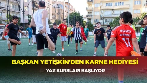 BAŞKAN YETİŞKİN&rsquo;DEN KARNE HEDİYESİ YAZ KURSLARI BAŞLIYOR