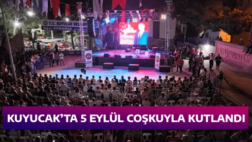 KUYUCAK&rsquo;TA 5 EYL&Uuml;L COŞKUYLA KUTLANDI