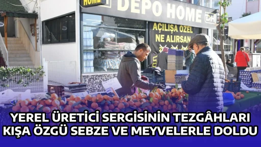 YEREL &Uuml;RETİCİ SERGİSİNİN TEZG&Acirc;HLARI KIŞA &Ouml;ZG&Uuml; SEBZE VE MEYVELERLE DOLDU