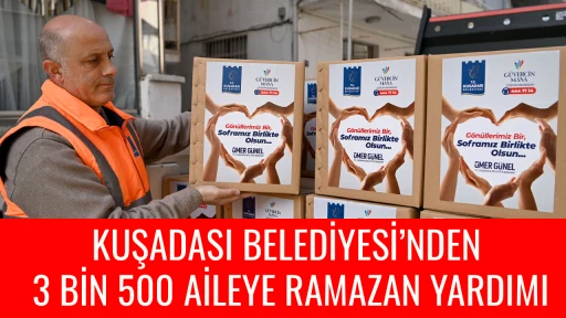 KUŞADASI BELEDİYESİ&rsquo;NDEN 3 BİN 500 AİLEYE RAMAZAN YARDIMI