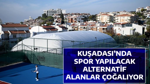 KUŞADASI&rsquo;NDA SPOR YAPILACAK ALTERNATİF ALANLAR &Ccedil;OĞALIYOR