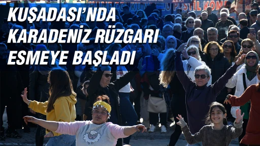 KUŞADASI&rsquo;NDA KARADENİZ R&Uuml;ZGARI ESMEYE BAŞLADI