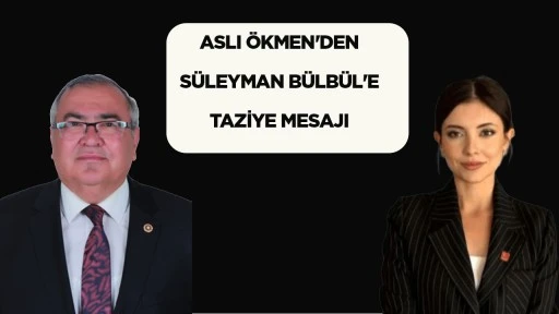 ASLI &Ouml;KMEN'DEN S&Uuml;LEYMAN B&Uuml;LB&Uuml;L'E TAZİYE MESAJI