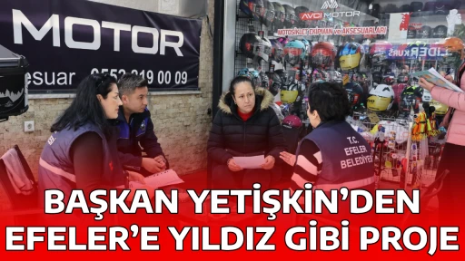 BAŞKAN YETİŞKİN&rsquo;DEN EFELER&rsquo;E YILDIZ GİBİ PROJE