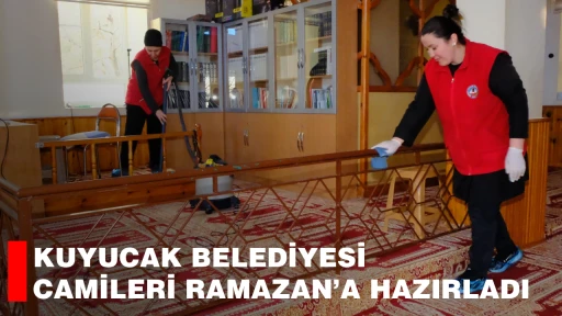 KUYUCAK BELEDİYESİ CAMİLERİ RAMAZAN&rsquo;A HAZIRLADI 