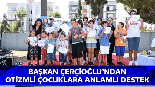 BAŞKAN &Ccedil;ER&Ccedil;İOĞLU&rsquo;NDAN OTİZMLİ &Ccedil;OCUKLARA ANLAMLI DESTEK