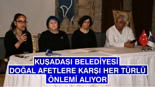 KUŞADASI BELEDİYESİ DOĞAL AFETLERE KARŞI HER T&Uuml;RL&Uuml; &Ouml;NLEMİ ALIYOR