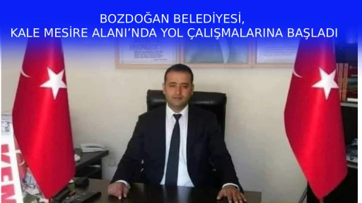 BOZDOĞAN BELEDİYESİ, KALE MESİRE ALANI&rsquo;NDA YOL &Ccedil;ALIŞMALARINA BAŞLADI