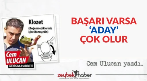 BAŞARI VARSA &lsquo;ADAY&rsquo; &Ccedil;OK OLUR