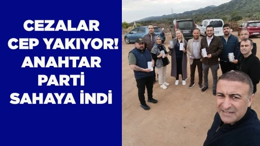 CEZALAR CEP YAKIYOR! ANAHTAR PARTİ SAHAYA İNDİ