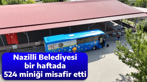 Nazilli Belediyesi bir haftada 524 miniği misafir etti