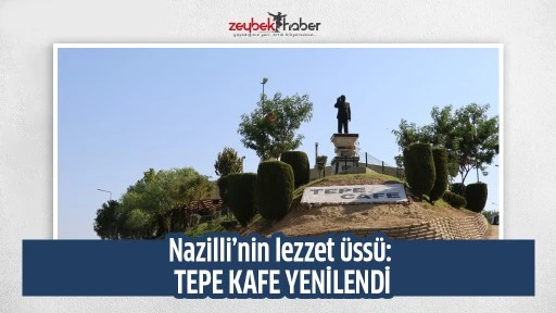 Nazilli Belediyesi işletmesi olan Tepe Kafe yenilendi.&nbsp;